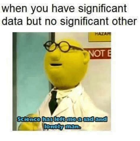 When You Have Significant Data But No Significant Other Azar Ot E