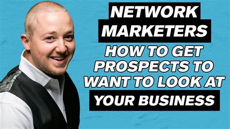 How To Get Prospects To Want To Look At Your Business Strategic Networker Network Marketing