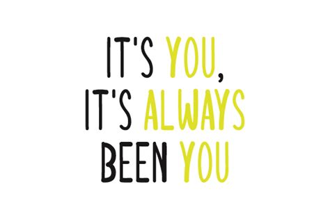 Its You Its Always Been You Svg Cut File By Creative Fabrica Crafts