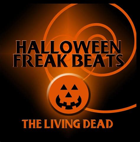 The Living Dead Halloween Freak Beats Music