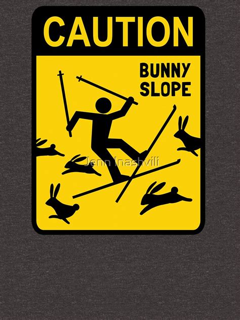Caution Bunny Slope Funny Ski Warning Sign T Shirt For Sale By