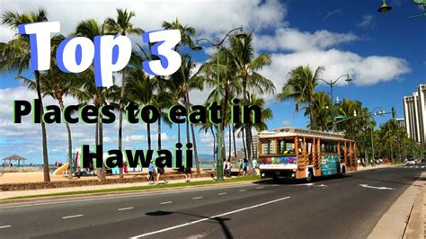 Top 3 Places To Eat In Hawaii Youtube