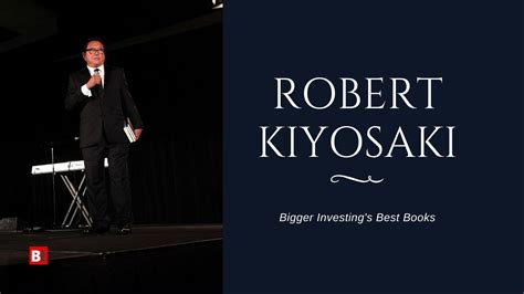 14 Best Books Written By Robert Kiyosaki Bigger Investing