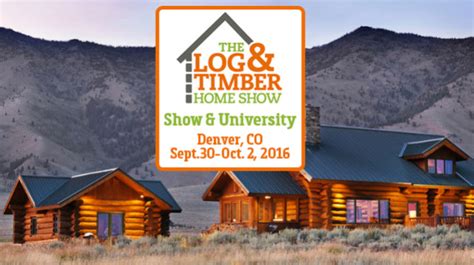 Post your items for free. Log & Timber Home Show, Denver, CO: September 30, 2016