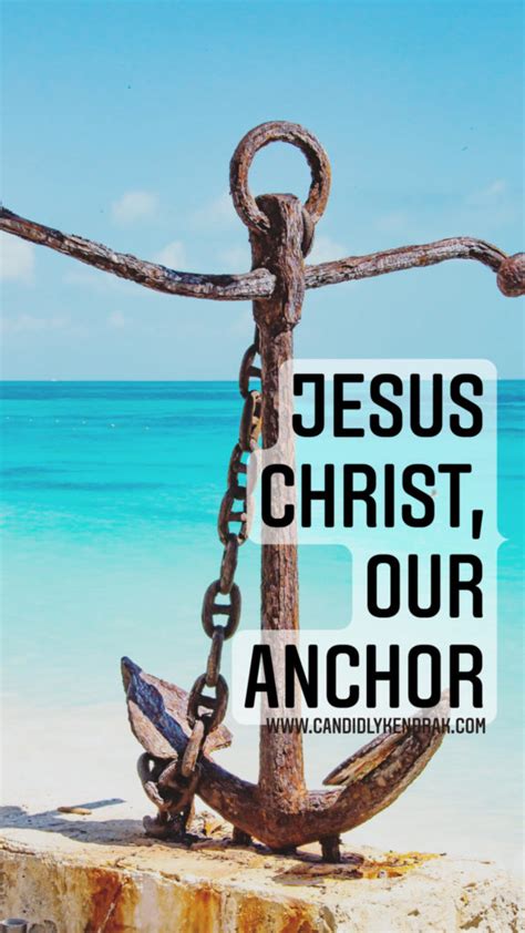 Jesus Christ Is Our Anchor Candidly Kendra