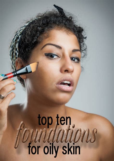 Top Ten Foundations For Oily Skin