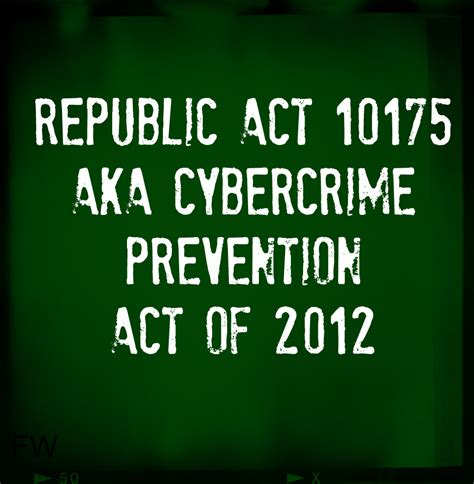 Republic Act 10175 Aka Cybercrime Prevention Act Of 2012 Filipina