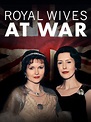 Royal Wives at War - Where to Watch and Stream - TV Guide