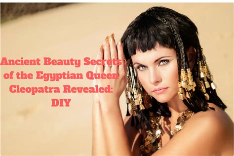 ancient beauty secrets of the egyptian queen cleopatra revealed diy beauty and blush