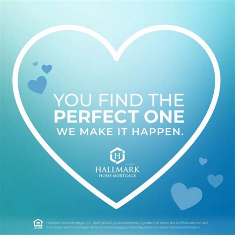 Find the Perfect One | At Hallmark Home Mortgage, we’re dedicated to