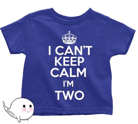 I Cant Keep Calm Im Two Shirt T Shirt Tee Toddler Etsy