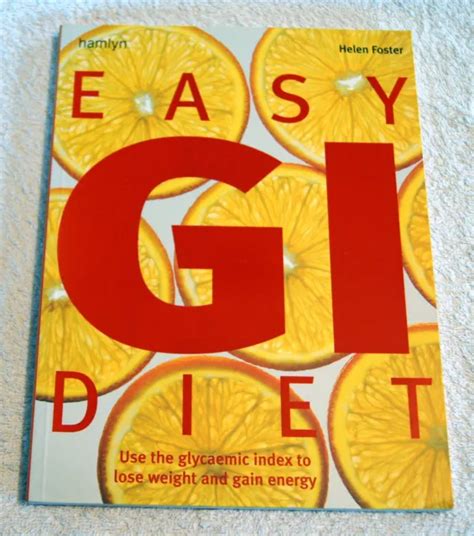 Easy Gi Diet Use The Glycaemic Index To Lose Weight And Gain Energy