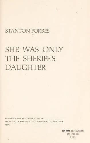 She Was Only The Sheriffs Daughter By Stanton Forbes Open Library