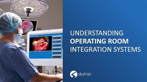 Understanding Operating Room Integration Systems