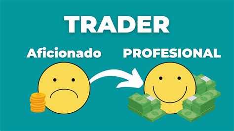 C Mo Ser Trader Profesional En Youtube