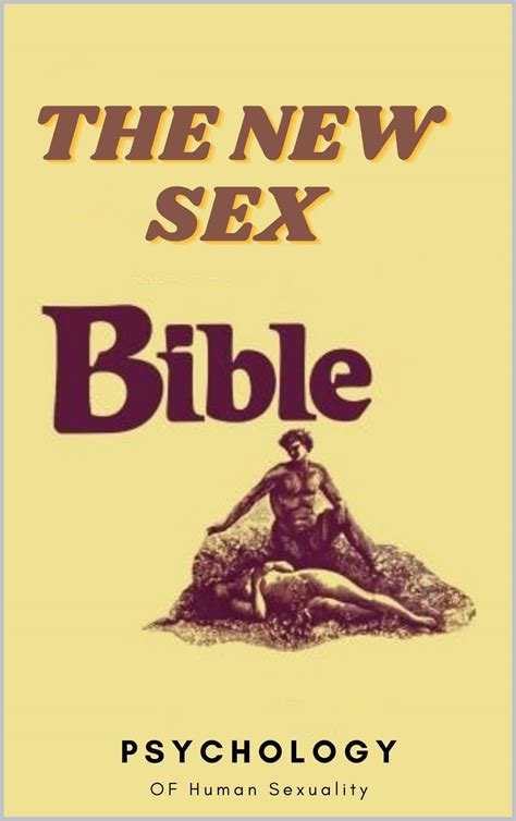 the new sex bible psychology of human sexuality by m r william goodreads