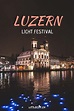 Licht Festival in Luzern: Ein Rundgang durch die Lichterstadt | Luzern ...