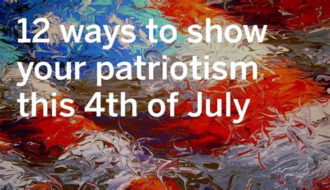 12 Ways To Show Your Patriotism This 4th Of July Commentary