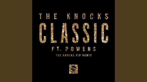 Classic Feat Powers The Knocks 555 Vip Mix Youtube