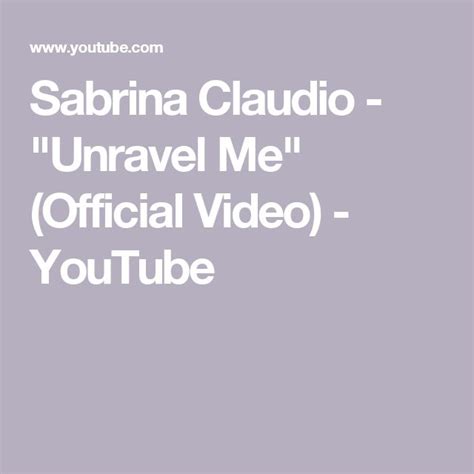 Sabrina Claudio Unravel Me Official Video Sabrina Claudio Out
