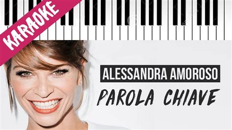 Alessandra Amoroso Parola Chiave Piano Karaoke Con Testo Youtube