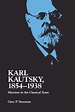 Karl Kautsky, 1854-1938: Marxism in the Classical Years by Gary P ...