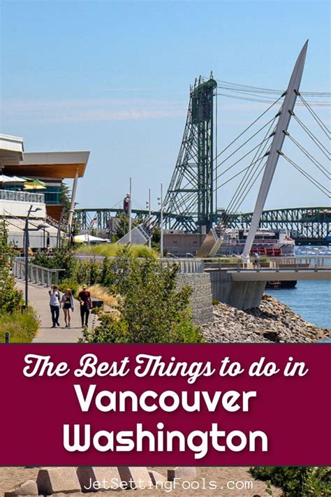 15 Best Things To Do In Vancouver Washington Jetsetting Fools