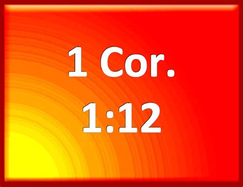 1 Corinthians 112 Now This I Say That Every One Of You Said I Am Of