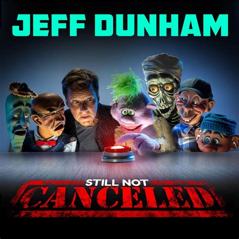 Still Not Canceled Tour Tickets Jeff Dunham Store