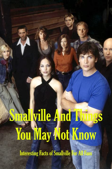 Buy Smallville And Things You May Not Know Interesting Facts Of Smallville For All Fans Facts