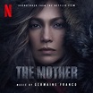 ‎The Mother (Soundtrack from the Netflix Film) by Germaine Franco on ...
