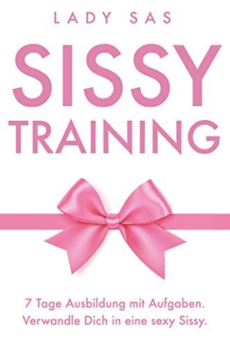 Sissy Training 7 Tage Ausbildung Mit Aufgaben Verwandle Dich In Eine