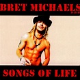 Songs Of Life [Poor Boy Records] by Bret Michaels : Rhapsody
