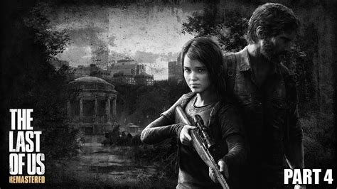 The Last Of Us Remastered Play Through Part 4 Ps4 Pro Youtube