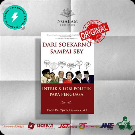 Jual Buku Dari Soekarno Sampai Sby Intrik Dan Lobi Politik Para Penguasa Karya Prof Dr