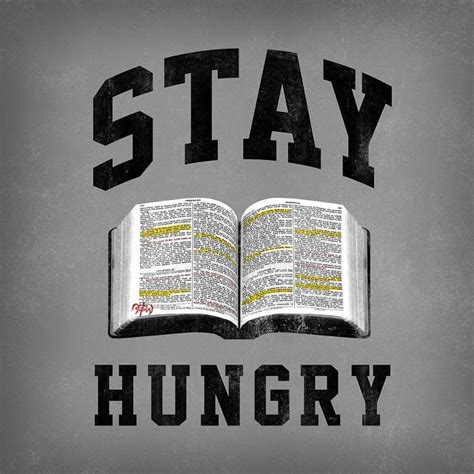 Stay Hungry For Gods Word Words Spiritual Quotes