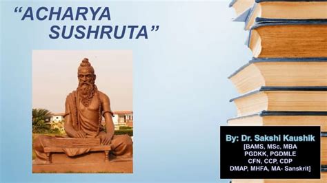 Acharya Sushruta The Father Of Surgery Ppt