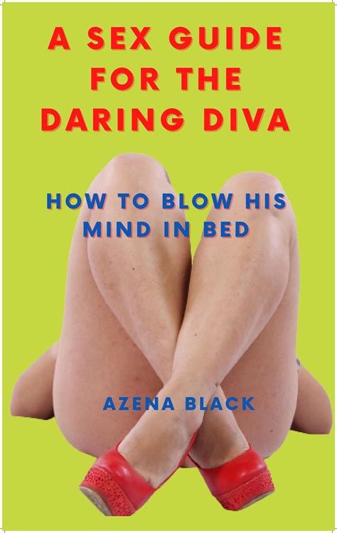 Smashwords A Sex Guide For The Daring Diva A Book By Azena Black