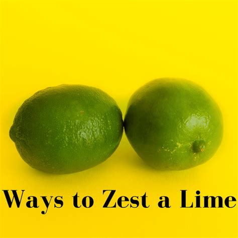 How To Zest A Lime Without A Zester How To Zest An Orange Without A