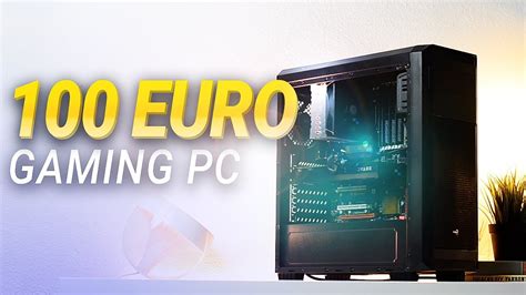 So Baust Du Deinen 100€ 200 Euro Gaming Pc Youtube