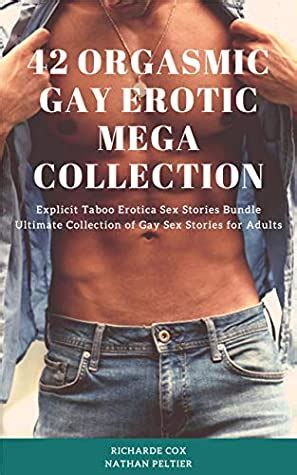 Orgasmic Gay Erotic Mega Collection Explicit Taboo Erotica Sex Stories Bundle Ultimate