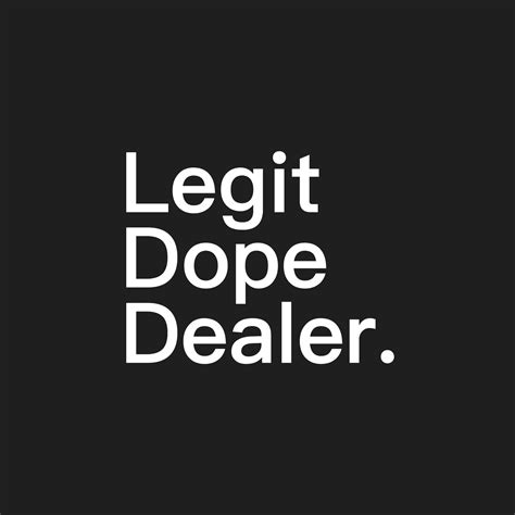 Legit Dope Dealer.