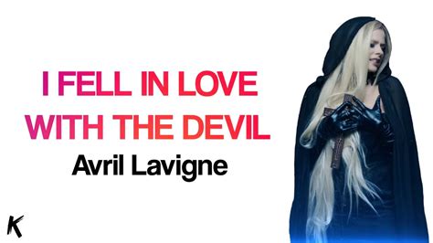 Avril Lavigne I Fell In Love With The Devil Lyrics Youtube