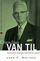 Cornelius Van Til: Free Delivery at Eden.co.uk