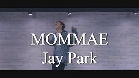 몸매 Mommae Jay Park Dance Cover Youtube