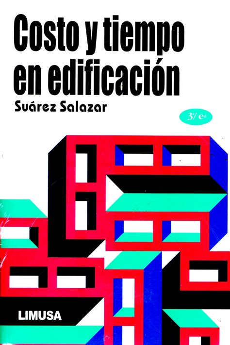 Costo Y Tiempo En Edificacion 3ed Suarez Salazar Limusa 29900