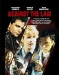 Against the Law (1997 film) ~ Complete Wiki | Ratings | Photos | Videos ...