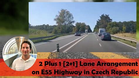 2 Plus 1 [2 1] Lane Arrangement On E55 Highway In Czech Republic Youtube