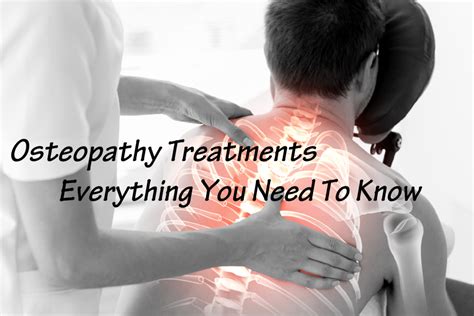 Osteopathy And Osteopathic Treatments Everything You Need To Know