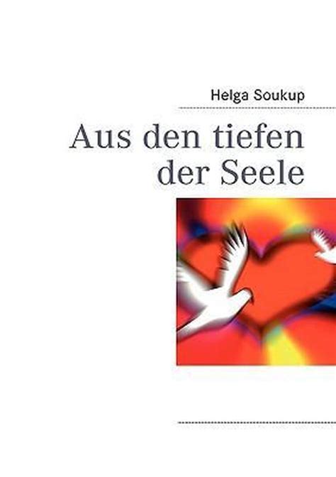 Aus Den Tiefen Der Seele Helga Soukup 9783837059038 Boeken